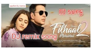 Filhaal 2 ( DJ remix song )MP3 remix song hard base__( Mohabbat)
