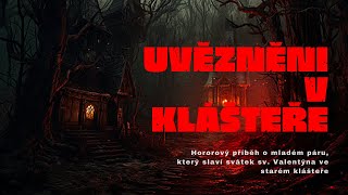 Mladý pár byl uvězněn na sv. Valentýna v klášteře [Hororový příběh]