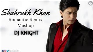 SHAH RUKH KHAN | SRK MASHUP 2021 || BEST OF LOVE MASHUP || DJ KNIGHT ||