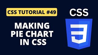 CSS Tutorial #49 - Making Pie Chart in CSS | Programming For Beginners