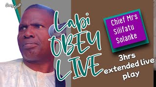 3hrs Of Labi Obey Live play - Live For Chief Silifat Solanke