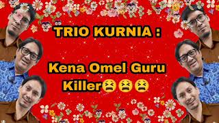 Eps 01 - Trio Kurnia Kena Omel Guru Killer🤣