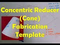 Concentric Reducer Fabrication Template (how to build a cone) Concentric Reducer Fabrication Template (how to build a cone)