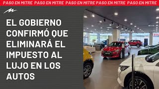 El Gobierno confirmó que eliminará el impuesto al lujo en los autos