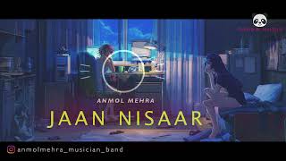 Jaan Nisaar Lofi Mix Arijit Singh | Anmol Mehra | Panda Music ❤