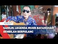 Sahilin, Legenda Musik Batanghari Sembilan Berpulang