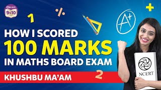 How to Score 100 Marks in Maths CBSE Board Exams 2023 | Tips to Score High in Class 10 Board Exams