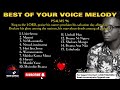 your voice melody best of your voice melody unirehemu wuod adwen 254793625656