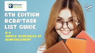 Simple Schedules of Reinforcement | 6th ed BCBA® Task List Study Guide B.9 | ABA Exam Review