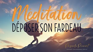 Méditation Déposer Son Fardeau