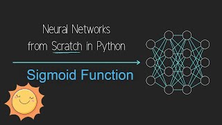 Neural Network from Scratch : 3- Sigmoid function (python & NumPy only)