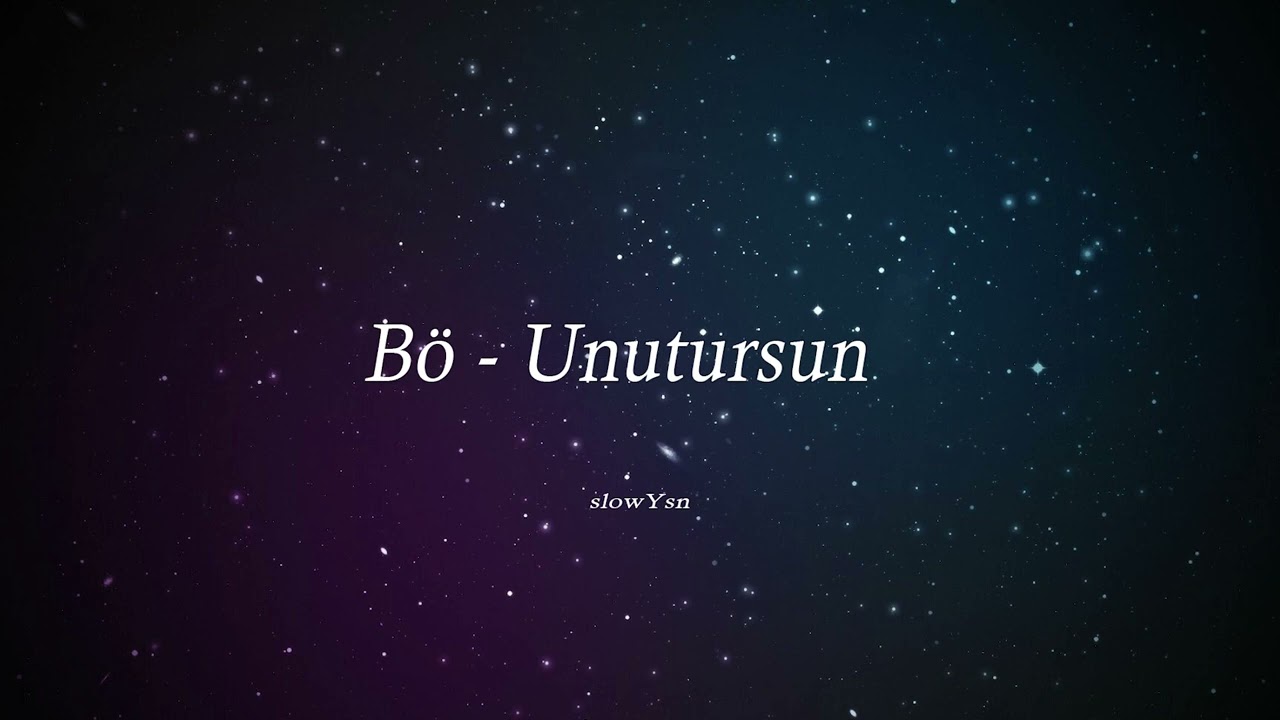 BÖ - Unutursun ( Slowed + Reverb ) - YouTube