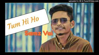 Tum Hi Ho - Bengali Version | Samz Vai | New Bengali Music 2019