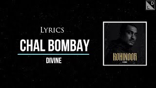 Chal Bombay Lyrics - Divine