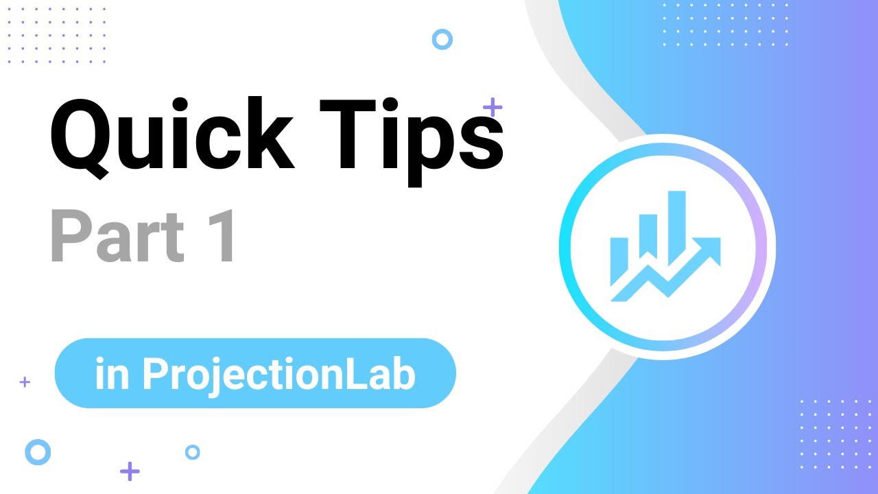 Quick Tips In Projectionlab Part I Youtube
