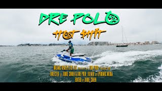 Dre Polo | Hot $h*t [Official Music Video]