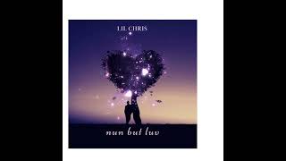 Lil Chris - Nun But Luv