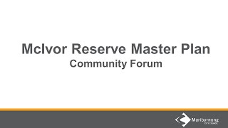 McIvor Reserve Master Plan Community Forum