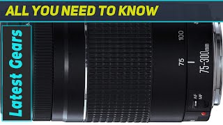 Exploring the Canon EF 75-300mm f/4-5.6 III - Certified Refurbished Gem?