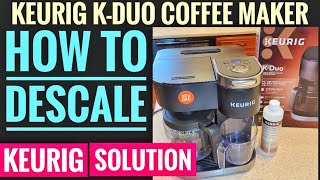 HOW TO DESCALE Keurig K-Duo Coffee Maker With Keurig Descaling Solution K-Cup Side Also