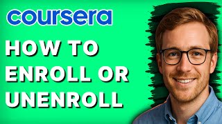 How to Enroll or Unenroll from Coursera Courses [2026 Full Guide]
