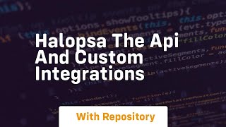 halopsa the api and custom integrations
