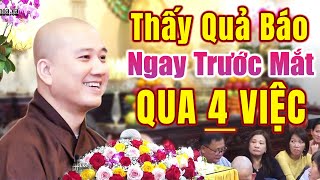 Thấy QUẢ BÁO ngay trước mắt qua 4 Điều Phật Dạy về Nhân Quả Báo Ứng có thật - Thầy Thích Pháp Hòa