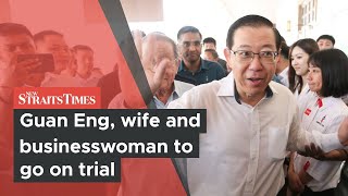 Guan Eng, wife and businesswoman to go on trial
