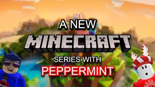 STARTING FRESH #1 Minecraft Series With Peppermint