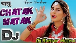 Chatak Matak Song DJ REMIX |Sapna Chaudhary |Renuka Panwar , New Haryanvi Dance 2021