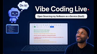Vibe Coding Live | Open Sourcing my Software as a Service (SaaS)