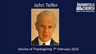 John Telfer Funeral Service of Thanksgiving 7th February 2025