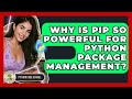 Why Is Pip So Powerful For Python Package Management? - Python Code School