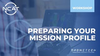 DRONETECH Preparing Your Mission Profile