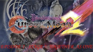 Bloodstained: Curse of the moon 2 - Episode 2: Stage 7 Together as one