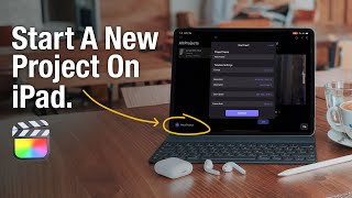 How to Start a Project in Final Cut Pro for iPad