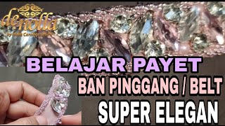 TUTORIAL MEMASANG PAYET BAN PINGGANG / BELT (Inspirasi Payet Belt cocok untuk kebaya dan gaun )