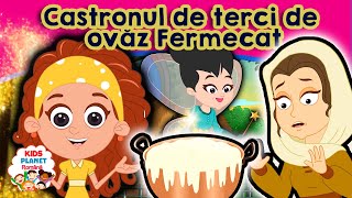 Castronul de terci de ovăz Fermecat | Povești pentru copii | Desene animate | Basme În Limba Română