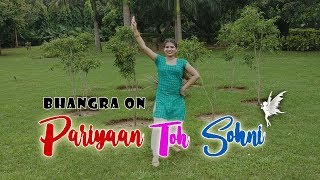 Bhangra on Pariyaan Toh Sohni | Best of Amrit Maan songs | New Punjabi Songs 2019