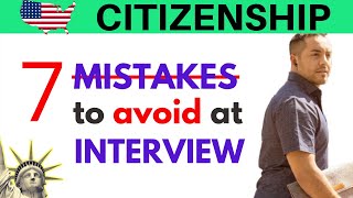 7 MISTAKES TO AVOID AT YOUR U.S. CITIZENSHIP INTERVIEW | U.S. CITIZENSHIP TEST
