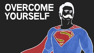 How to Overcome Yourself | Nietzsche’s Superman
