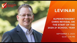 LEVinar: Superintendent Chris Reykdal on the Start of the 2020-21 School Year