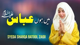 Farhan Ali Waris | MAIN HOON ABBAS | SHABAN MANQABAT 2021 | Syeda Sharqa Batool Zaidi