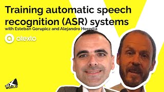 How to train an ASR (automatic speech recognition) engine with Alejandro Heredia & Esteban Gorupicz