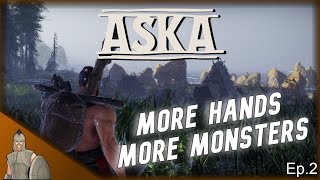 More Hungry Hands, More Hungry Monsters (ASKA Ep. 2)