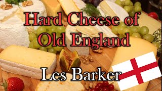 Hard Cheese of Old England (by Les Barker)