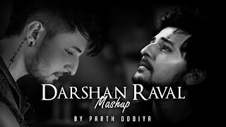 Darshan Raval Mashup  - Parth Dodiya | Heart Broken Songs