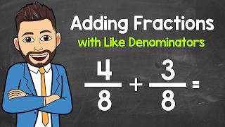 Adding Fractions with Like Denominators | Math with Mr. J