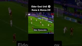 ELDOR SHOMURODOV GOOOL URDI 🔥🇺🇿 ROMA \u0026 MONZA 2:0 #top #football #uzbekistan