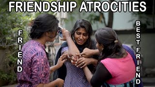 Friendship Atrocities || Friend Vs Best Friend || Pori Urundai